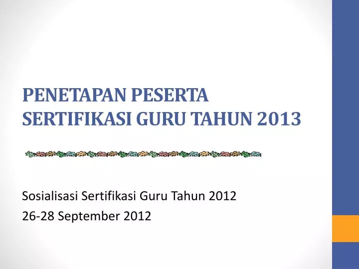 penetapan peserta sertifikasi guru tahun 2013