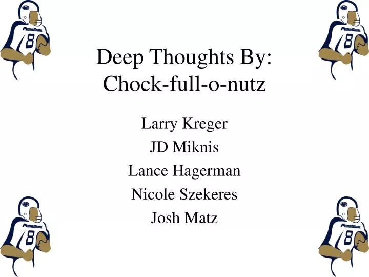 deep thoughts by chock full o nutz