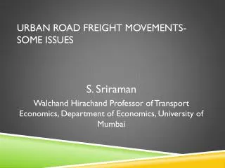 Urban Road Freight Movements- Some Issues