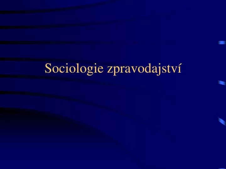 sociologie zpravodajstv