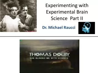 Experimenting with Experimental Brain Science Part II