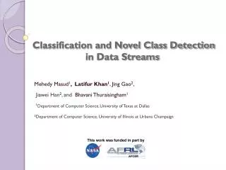 Classification and Novel Class Detection in Data Streams