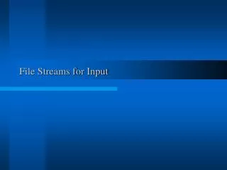 File Streams for Input
