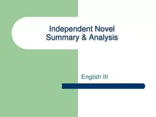 Independent Novel Summary &amp; Analysis