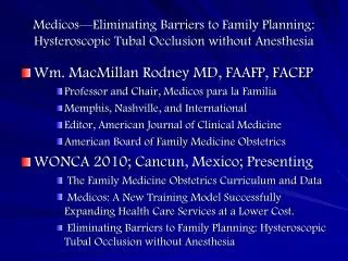 Wm. MacMillan Rodney MD, FAAFP, FACEP Professor and Chair, Medicos para la Familia