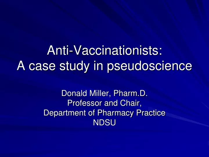 anti vaccinationists a case study in pseudoscience