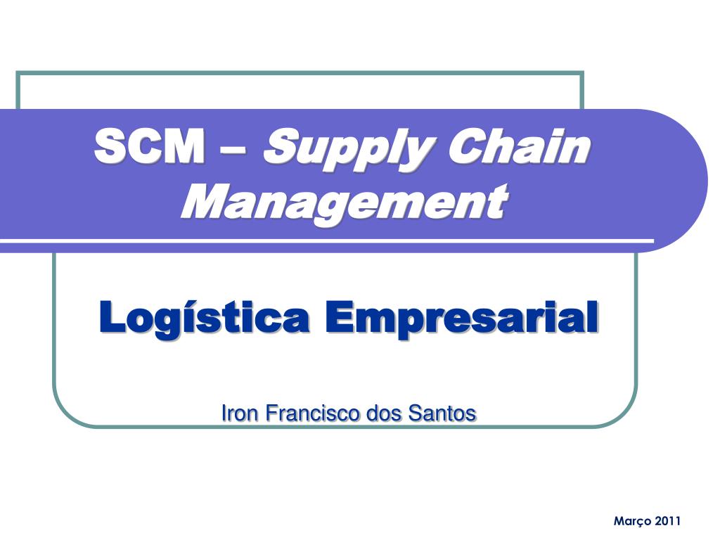 PPT - SCM – Supply Chain Management PowerPoint Presentation, free ...