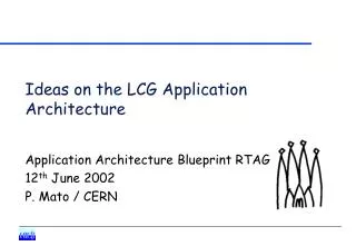 Ideas on the LCG Application Architecture