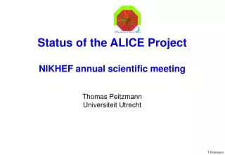 Status of the ALICE Project NIKHEF annual scientific meeting