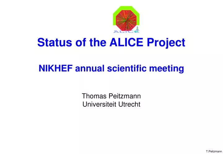 status of the alice project nikhef annual scientific meeting