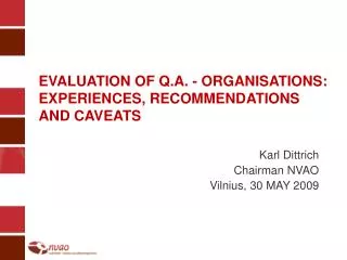 EVALUATION OF Q.A. - ORGANISATIONS: EXPERIENCES, RECOMMENDATIONS AND CAVEATS