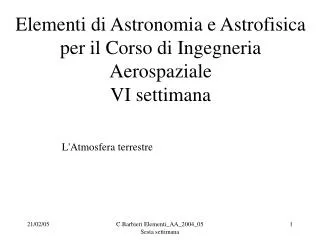 Elementi di Astronomia e Astrofisica per il Corso di Ingegneria Aerospaziale VI settimana