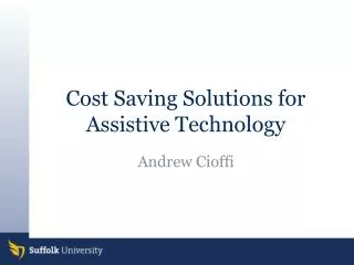 Cost Saving Solutions for Assistive Technology