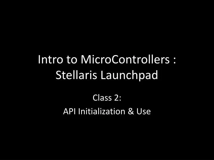 intro to microcontrollers stellaris launchpad