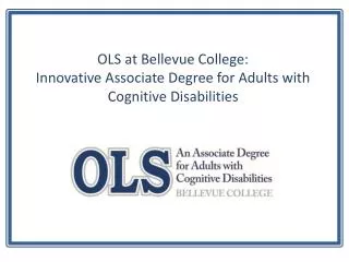 OLS at Bellevue College: Innovative Associate Degree for Adults with Cognitive Disabilities