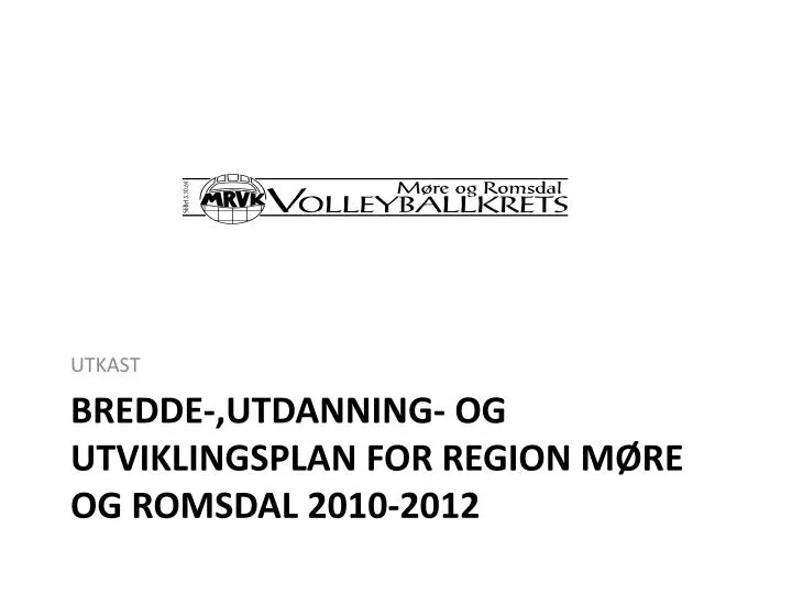 bredde utdanning og utviklingsplan for region m re og romsdal 2010 2012