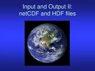 Input and Output II: netCDF and HDF files