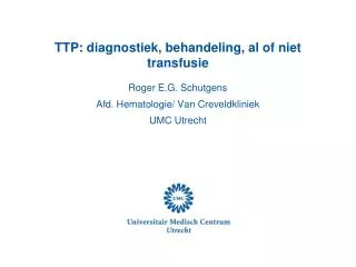 ttp diagnostiek behandeling al of niet transfusie