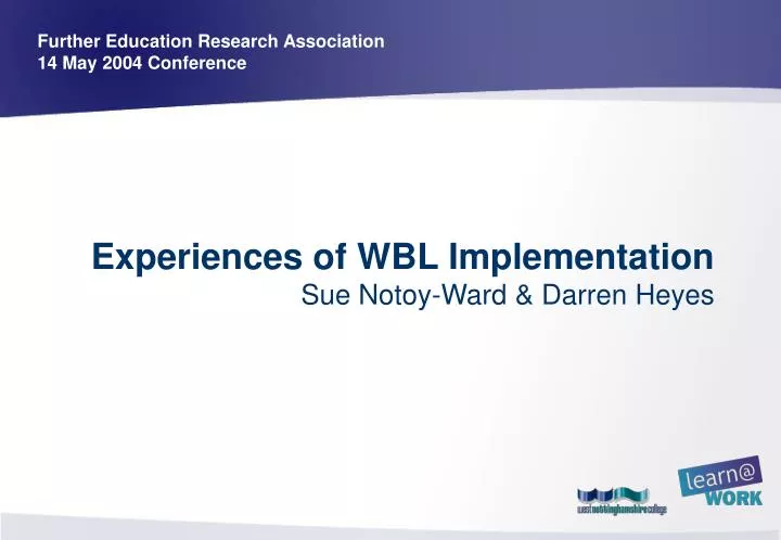 experiences of wbl implementation sue notoy ward darren heyes
