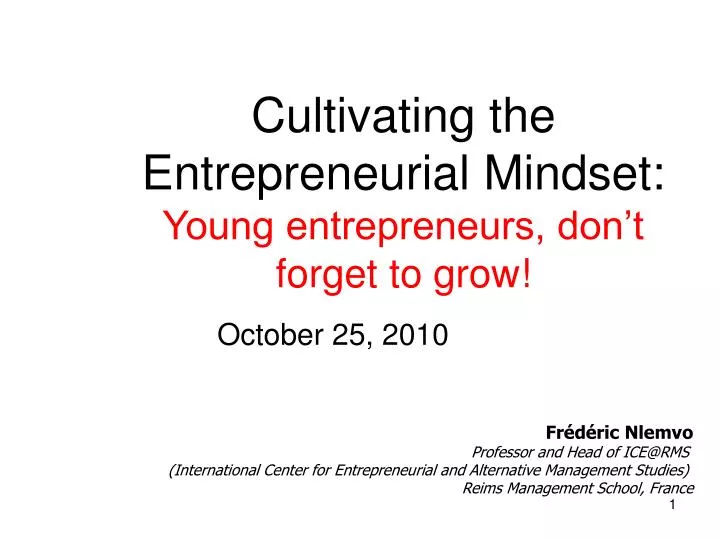 cultivating the entrepreneurial mindset young entrepreneurs don t forget to grow