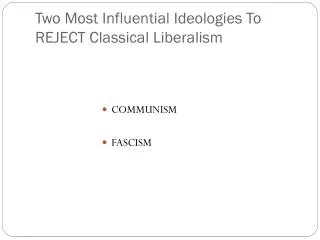 Two Most Influential Ideologies To REJECT Classical Liberalism