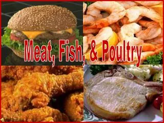 Meat, Fish, &amp; Poultry