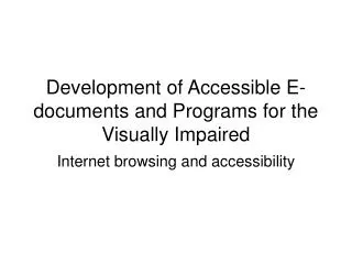 Development of Accessible E-documents and Programs for the Visually Impaired