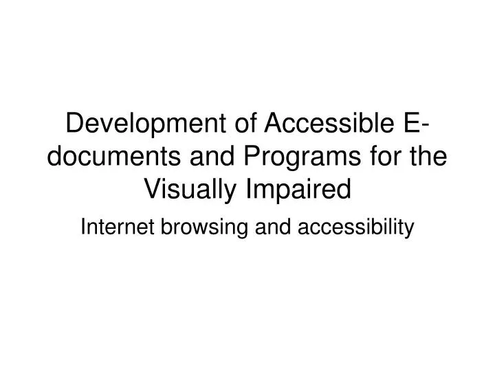 development of accessible e documents and programs for the visually impaired