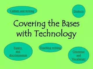 Covering the Bases with Technology