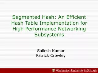 Segmented Hash: An Efficient Hash Table Implementation for High Performance Networking Subsystems