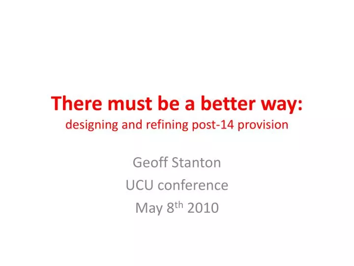 there must be a better way designing and refining post 14 provision