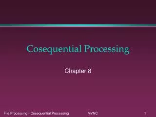 Cosequential Processing