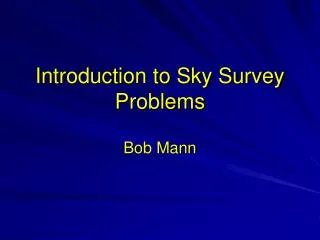 Introduction to Sky Survey Problems