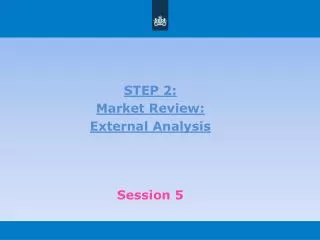 STEP 2: Market Review : External Analysis Session 5