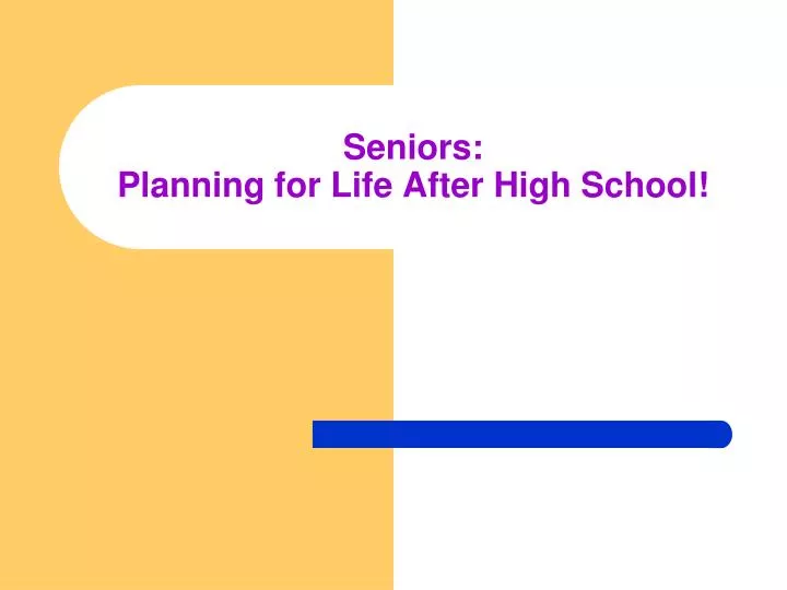 seniors planning for life after high school