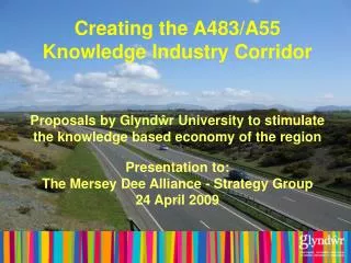 Creating the A483/A55 Knowledge Industry Corridor