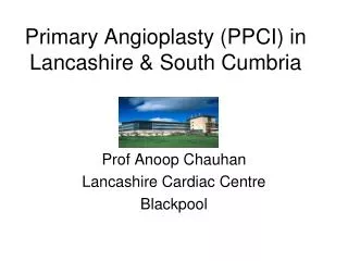 Primary Angioplasty (PPCI) in Lancashire &amp; South Cumbria