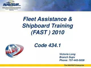 Fleet Assistance &amp; Shipboard Training (FAST ) 2010 Code 434.1