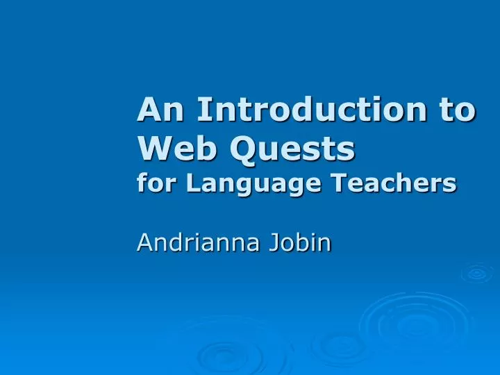an introduction to web quests for language teachers andrianna jobin