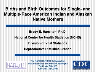 Births and Birth Outcomes for Single- and Multiple-Race American Indian and Alaskan Native Mothers