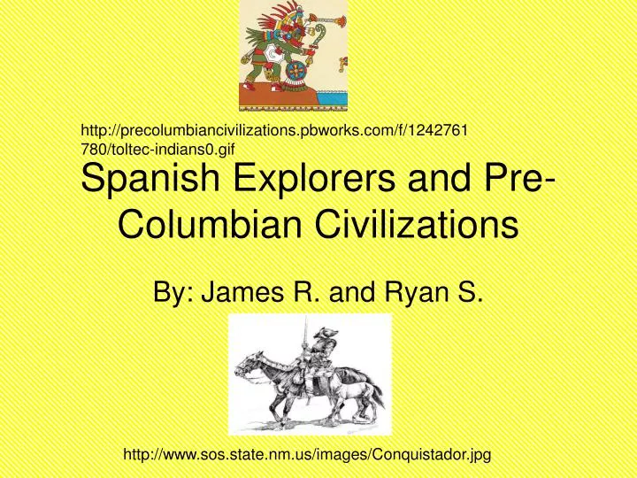 spanish explorers and pre columbian civilizations
