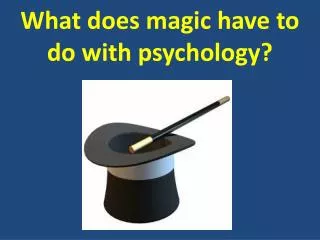 What does magic have to do with psychology?