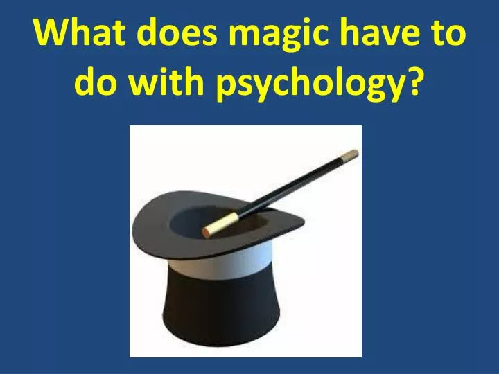 what does magic have to do with psychology