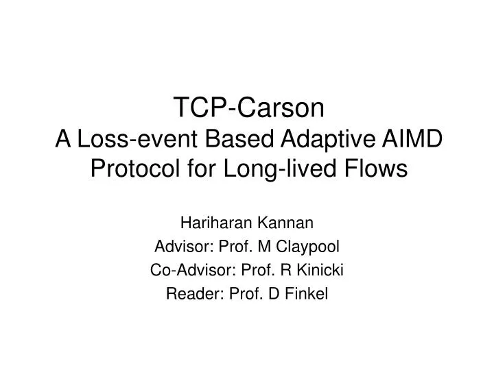 tcp carson a loss event based adaptive aimd protocol for long lived flows