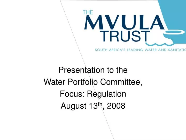 presentation to the water portfolio committee focus regulation august 13 th 2008