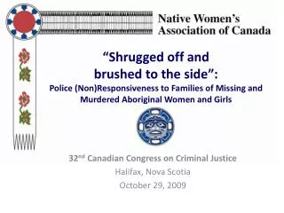 32 nd Canadian Congress on Criminal Justice Halifax, Nova Scotia October 29, 2009