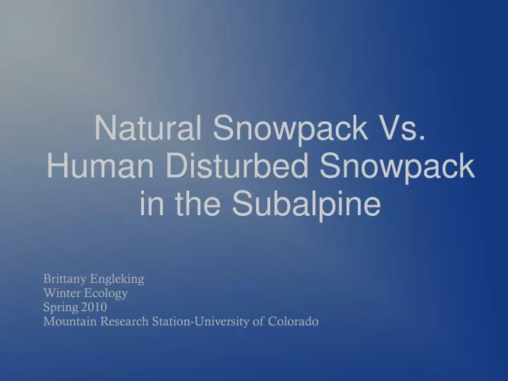 natural snowpack vs human disturbed snowpack in the subalpine