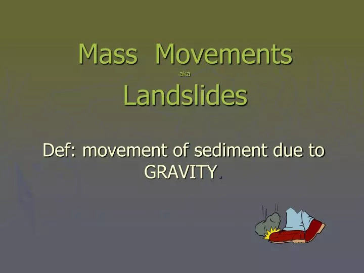 mass movements aka landslides