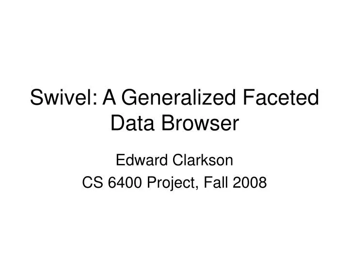 swivel a generalized faceted data browser