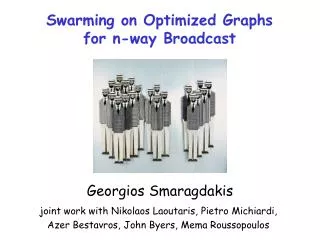 Swarming on Optimized Graphs for n-way Broadcast